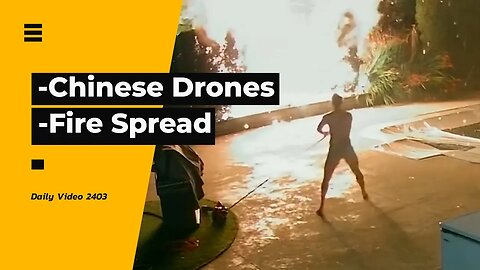 China Restricting Drone Export, Cigarette Setting Fire Accidentally