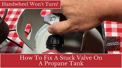 How To Fix A Stuck Shutoff Valve Handwheel On Propane Tank