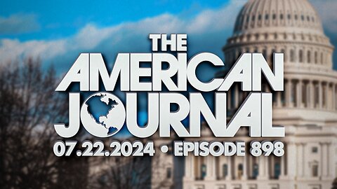 The American Journal - FULL SHOW - 07/22/2024