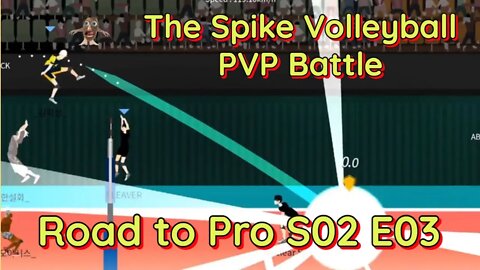 The Spike Volleyball - PVP Battle - Road to Pro Tournament Season2-Episode3