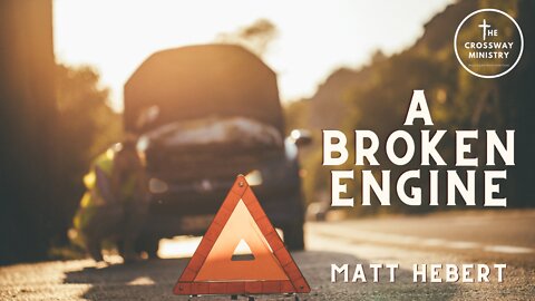 A Broken Engine