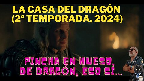 La Casa del Dragón (2ª Temporada, 2024)