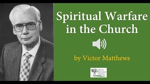 (Audio) Spiritual Warfare in the Church by Victor Matthews