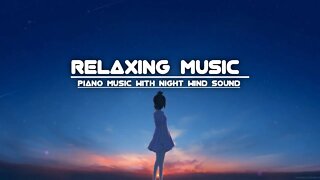 Relaxing Piano Music With Slow Wind sound | Relaxing Music | Chill Your Mind #relaxing #music