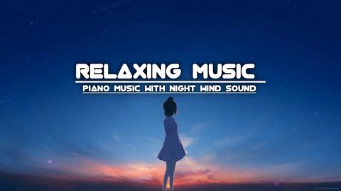 Relaxing Piano Music With Slow Wind sound | Relaxing Music | Chill Your Mind #relaxing #music