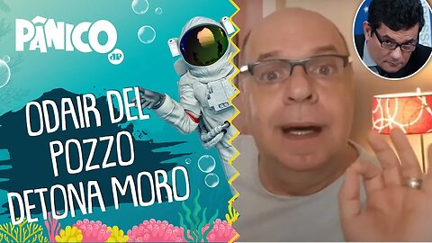 Odair Del Pozzo: 'Sergio Moro é um PILANTRA'