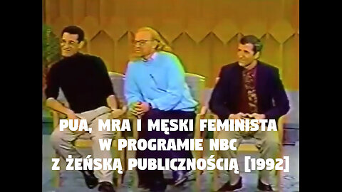PUA, MRA i męski feminista w programie NBC z żeńską publicznością [1992]