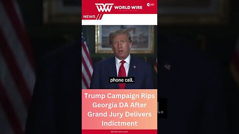 Trump Campaign Rips Georgia DA After Grand Jury Delivers Indictment-World-Wire #shorts