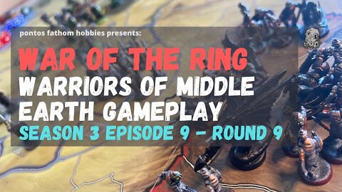 War of the Rings S3E9 - Season 3 Episode 9 - Warriors of Middle Earth expansion - Round 9.
