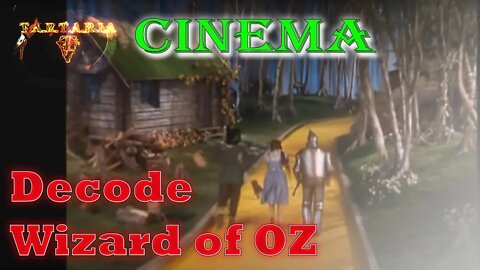 T.A.R.T.A.R.I.A TV Cinema "Decode Wizard of OZ""