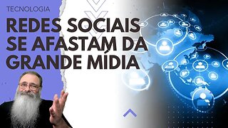 MÍDIA TRADICIONAL chora porque REDES SOCIAIS decidem se AFASTAR de quem QUER PREJUDICÁ-LAS com LEIS