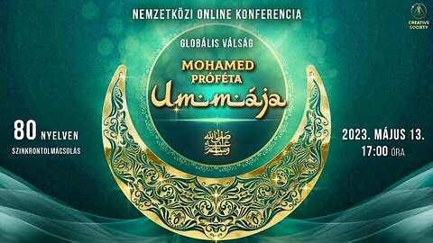 Globális válság. Mohamed próféta ummája ﷺ | Nemzetközi online konferencia 2023. Május 13.