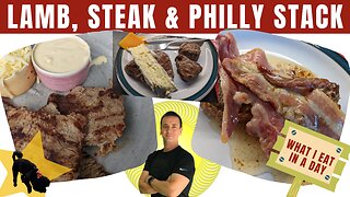 Lamb, Steak and Philly Stack (What I Eat in a Day)