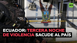Tercera noche violenta en Ecuador