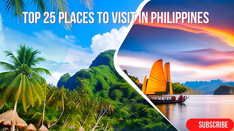 TOP 25 PLACES TO VISIT IN THE PHILIPPINES