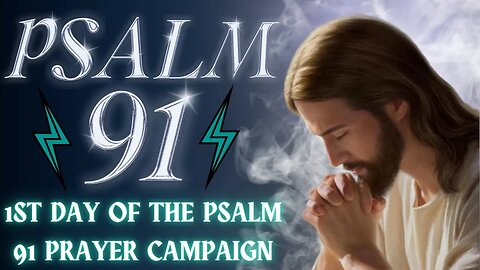 1st day of the Psalm 91 prayer campaign
