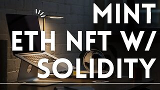 Writing Solidity Code for Minting Your First NFT Tokens (1/3)