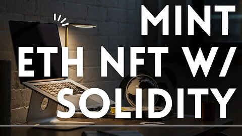 Writing Solidity Code for Minting Your First NFT Tokens (1/3)