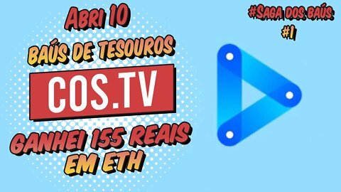 Abri 10 Baús do Tesouro na COS.TV e Ganhei 155 reais em ETH A Saga dos Baús #1