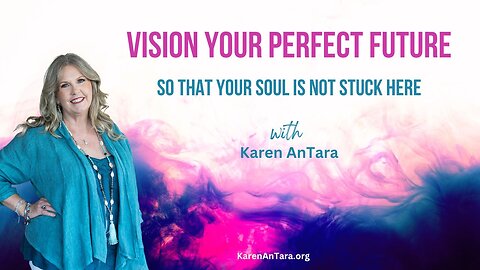 Vision Your Future - So That Your Soul Is Not Stuck Here!