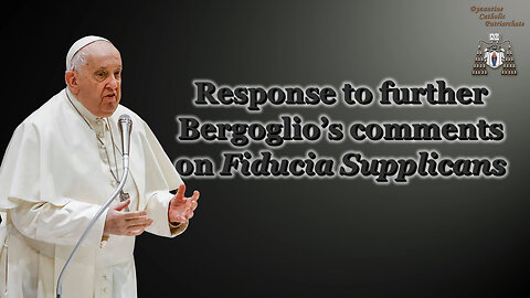 Response to further Bergoglio’s comments on Fiducia Supplicans