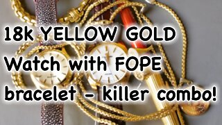 18k Yellow GOLD Watch with FOPE bracelet