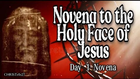 NOVENA TO THE HOLY FACE OF JESUS : Day 1