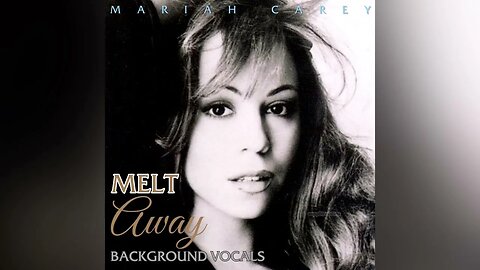 Mariah Carey - Melt Away (Background Vocals)