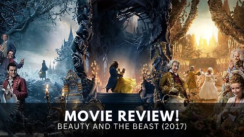 Beauty and the Beast (2017) Movie Review - A Tale Reimagined!