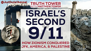 Israel's Second 9/11: How Zionism Conquered JFK, America, And Palestine | Matthew Tower