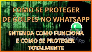 Segurança total contra golpes do whatsapp - aprenda como fazer