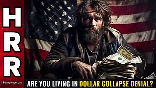 Are you living in DOLLAR COLLAPSE DENIAL?