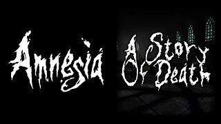 Amnesia: A Story Of Death