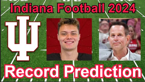 Indiana Football 2024 Season Preview and Record Prediction!!!/Is Curt Cignetti the right guy for IU?