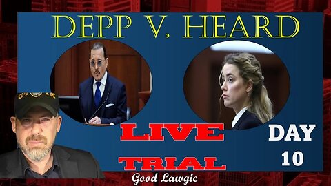 Live Trial Depp v. Heard (Day 10) With IRT Legal Analysis