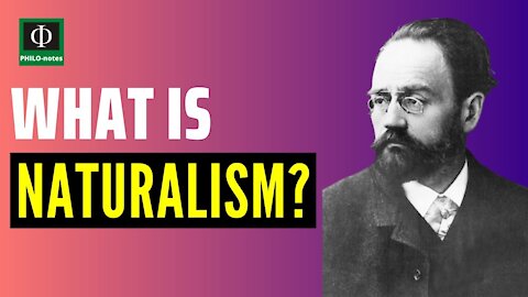What is Naturalism?