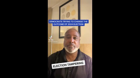 DEMOCRAT ELECTION TAMPERING: TRYING TO CHANGE THE OUTCOME OF THE 2024 ELECTION!