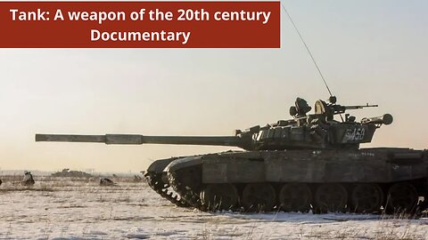 Tank: A weapon of the 20th century | Documentary