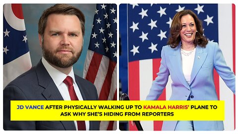 JD VANCE WALKS TO KAMALA HARRIS’ PLANE TO ASK WHY SHE IS HIDING FROM REPORTES