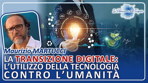 La transazione digitale: l'utilizzo della tecnologia contro l'umanità - Maurizio Martucci