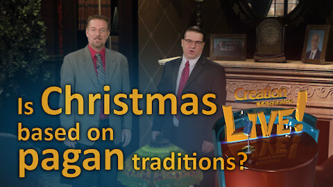 Is Christmas based on pagan traditions? (Creation Magazine LIVE! 7-24)