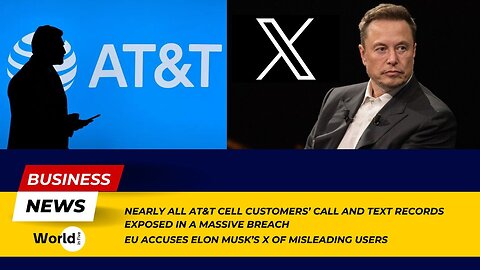 AT&T Cell Records Exposed in Massive Breach | EU Accuses Elon Musk's X of Misleading Users