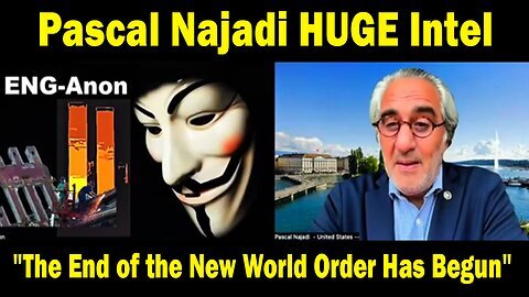 Pascal Najadi Huge Intel- The End of the New World Order Has Begun