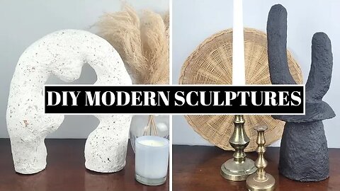 DIY PAPER MACHE CLAY - Modern Decor Sculptures