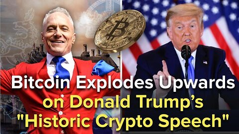 Bitcoin Explodes Upwards on Donald Trump’s "Historic Crypto Speech"