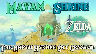 Completing The North Hyrule Sky Crystal to Unlock Mayam Shrine in Zelda: Tears of the Kingdom!!!