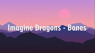 Imagine Dragons - Bones