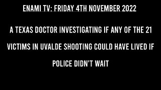 Texas doctor investigates if any of the 21 victims in Uvalde could have lived if police were quicker