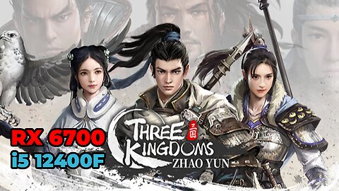 Three Kingdoms Zhao Yun | RX 6700 + i5 12400f | High Settings | Gameplay | Benchmark