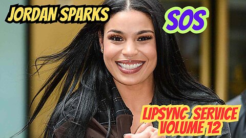 JORDIN SPARKS SOS LIPSYNC S3RVIC3 VOLUM3 12